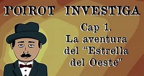 Poirot investiga- Capítulo 1- La aventura del "Estrella del Oeste" |Agatha Christie|