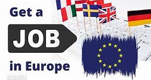How to Find and Apply for a Job in European Countries | Complete Application Procedure