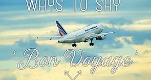 Bon Voyage Messages: 100 Farewell Wishes and Quotes
