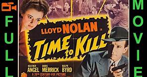 Time to Kill (1942) Lloyd Nolan, Heather Angel, Doris Merrick | Full Movie