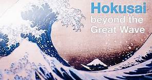Hokusai: beyond the Great Wave