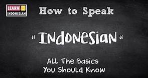 How to speak Indonesian - All the basics you should know | Learn Indonesian 101