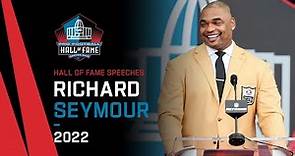 Richard Seymour’s Full Hall of Fame Speech | 2022 Pro Football Hall of Fame | NFL