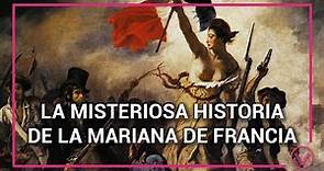 ¿Quién fue la Mariana de Francia? 🇫🇷
