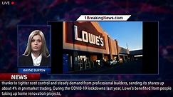 Lowe's posts surprise drop in comparable sales on slowing demand - 1breakingnews.com