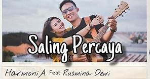 HarmoniA ft. Rusmina Dewi - Saling Percaya (Official Music Video)