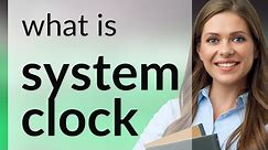 Understanding "System Clock" - A Guide for English Language Learners