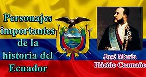 Personajes del Ecuador - José María Plácido Caamaño - Presidente del Ecuador