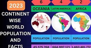 Population of Different Continents | Continent wise Population & Related Facts
