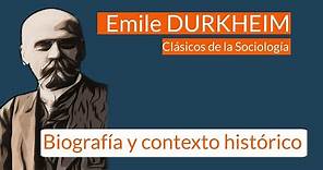 Durkheim: Biografía y contexto histórico
