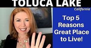 Toluca Lake CA - Top Five Reasons Great Place to Live!
