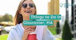 15 Best Things to Do in Gloucester, MA