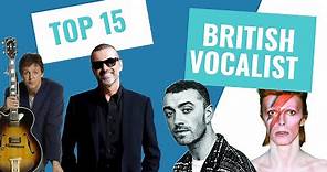 Top 15 British Male Vocalists