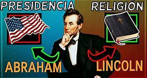 Historia de Abraham Lincoln ¿Quien fue Abraham Lincoln?