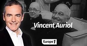 Au cœur de l'Histoire: Vincent Auriol (Franck Ferrand)