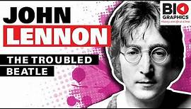 The Troubled Beatle - John Lennon Biography