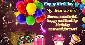 Happy Birthday My Dear Sister - Sister Birthday Wishes - Birthday messages for sister