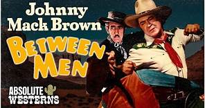 Johnny Mack Brown's Classic Western I Between Men (1935) I Absolute Westerns