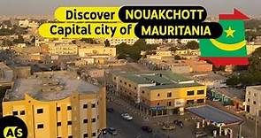 Discover Nouakchott, the capital city of Mauritania