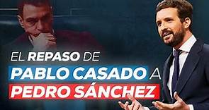 El repaso de Pablo Casado a Pedro Sánchez