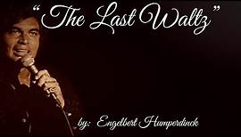 The Last Waltz (w/lyrics) ~ Engelbert Humperdinck