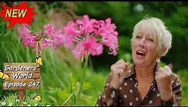 Gardeners' World - 2023 Full Episode 247 -Full Season Gardening with Carol Klein