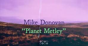 Mike Donovan "Planet Metley" (Official Music Video)