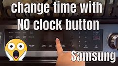 change time on samsung oven with no clock button