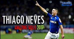 Thiago Neves ● Amazing Skills & Goals ● Cruzeiro ● 2017 ● HD ●