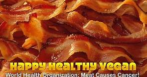 World Health Organization: Meat Causes Cancer!