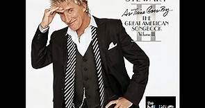 ROD STEWART ☊ As Time Goes By: The Great American Songbook, Vol. 2