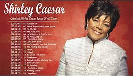 Shirley Caesar | Best Shirley Caesar Gospel Songs 2021 | Shirley Caesar Songs Hits Playlist