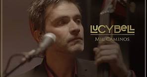 Lucybell - Mil Caminos [Video Oficial]