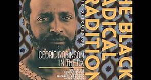 the Black Radical Tradition Cedric Robinson in the UK [Full Program]