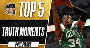 Paul Pierce's Top 5 Truth Moments | Boston Celtics Legend