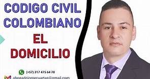 Código Civil Colombiano - El DOMICILIO CIVIL de las Personas (atributo de la personalidad)