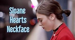 Sloane Hearts Neckface full short film- Clara Mamet
