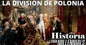 HISTORIA DE POLONIA - EL REPARTO DE POLONIA Y EL FIN DE LA MANCOMUNIDAD POLACO LITUANA