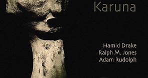 Hamid Drake, Ralph M. Jones, Adam Rudolph - Karuna (Compassion)