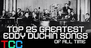 Top 25 Greatest Eddy Duchin Songs of All Time