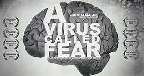 A Virus Called Fear | Award-winning documentary on the psychology of fear
