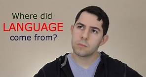 Where Did Language Come From? (The Origins of Language)