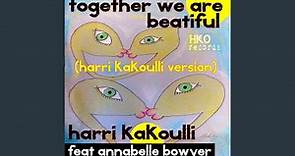 Together We Are Beautiful (Harri Kakoulli Version)