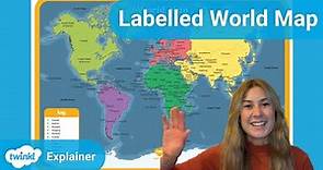 Twinkl Teaches Geography | How to Use a Labelled World Map