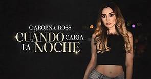 Carolina Ross - Cuando Caiga La Noche (Video Oficial)