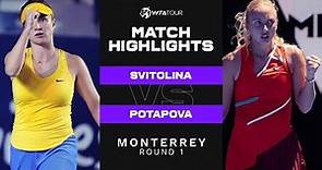 Elina Svitolina vs. Anastasia Potapova | 2022 Monterrey Round 1| WTA Match Highlights