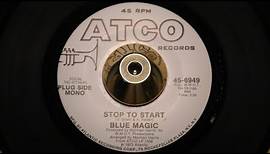 Blue Magic – Stop To Start - ATCO Records – 45-6949