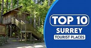 10 Best Tourist Places To Visit In Surrey | Surrey Travel Guide | 2023