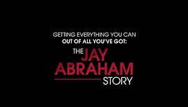 Getting Everything You Can Out of All You've Got: The Jay Abraham Story (Official Trailer)