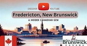 Discover Fredericton: Your Dream City in New Brunswick, Canada | Affordable, Safe, & Friendly